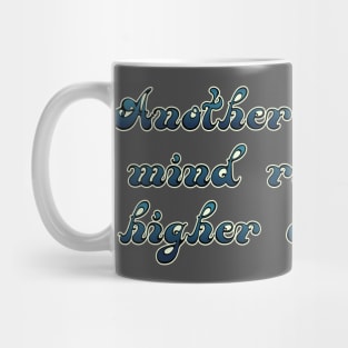 Another brilliant mind ruined by higher education Mug